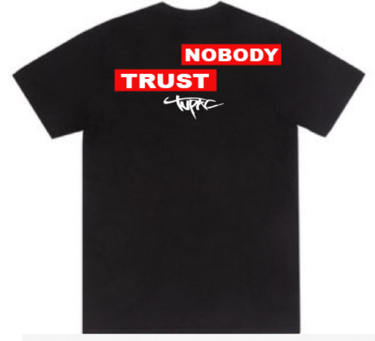Tupac TRUST NOBODY Merch Hoodie x Crewneck x T shirt New