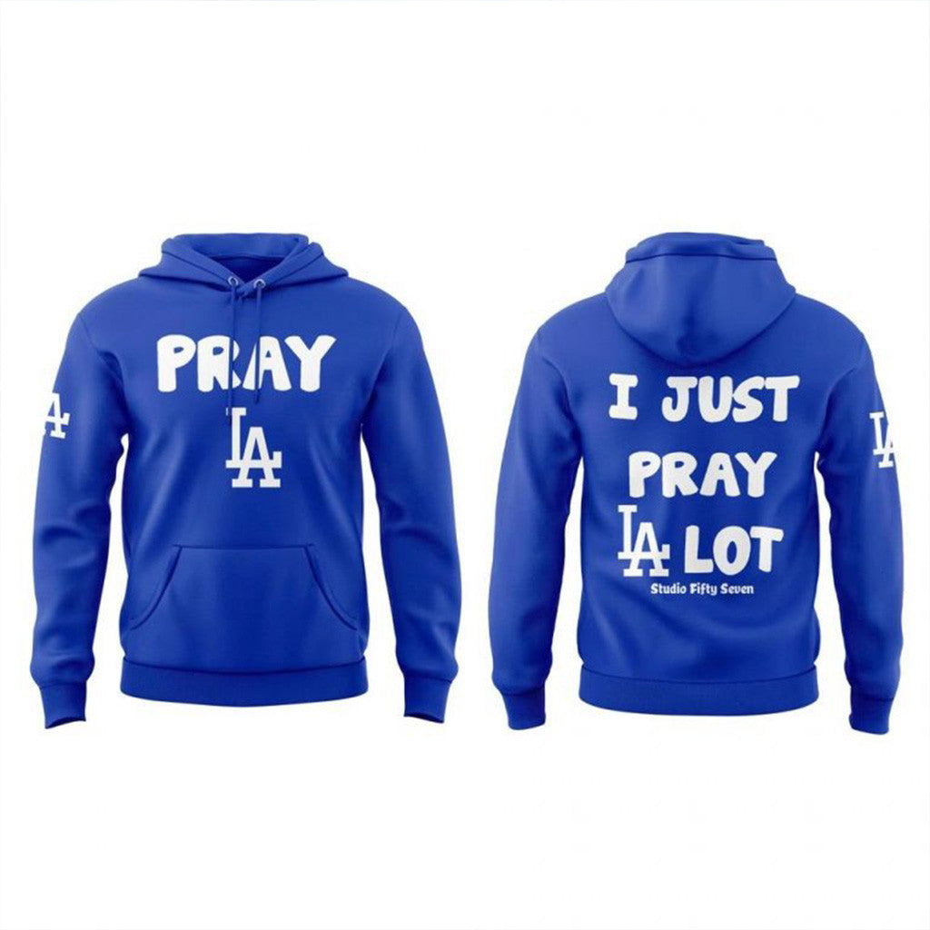 I Just Pray Los Angeles Dodgers Lot Hoodie Dodgers Merch Gifts For Baseball Fans