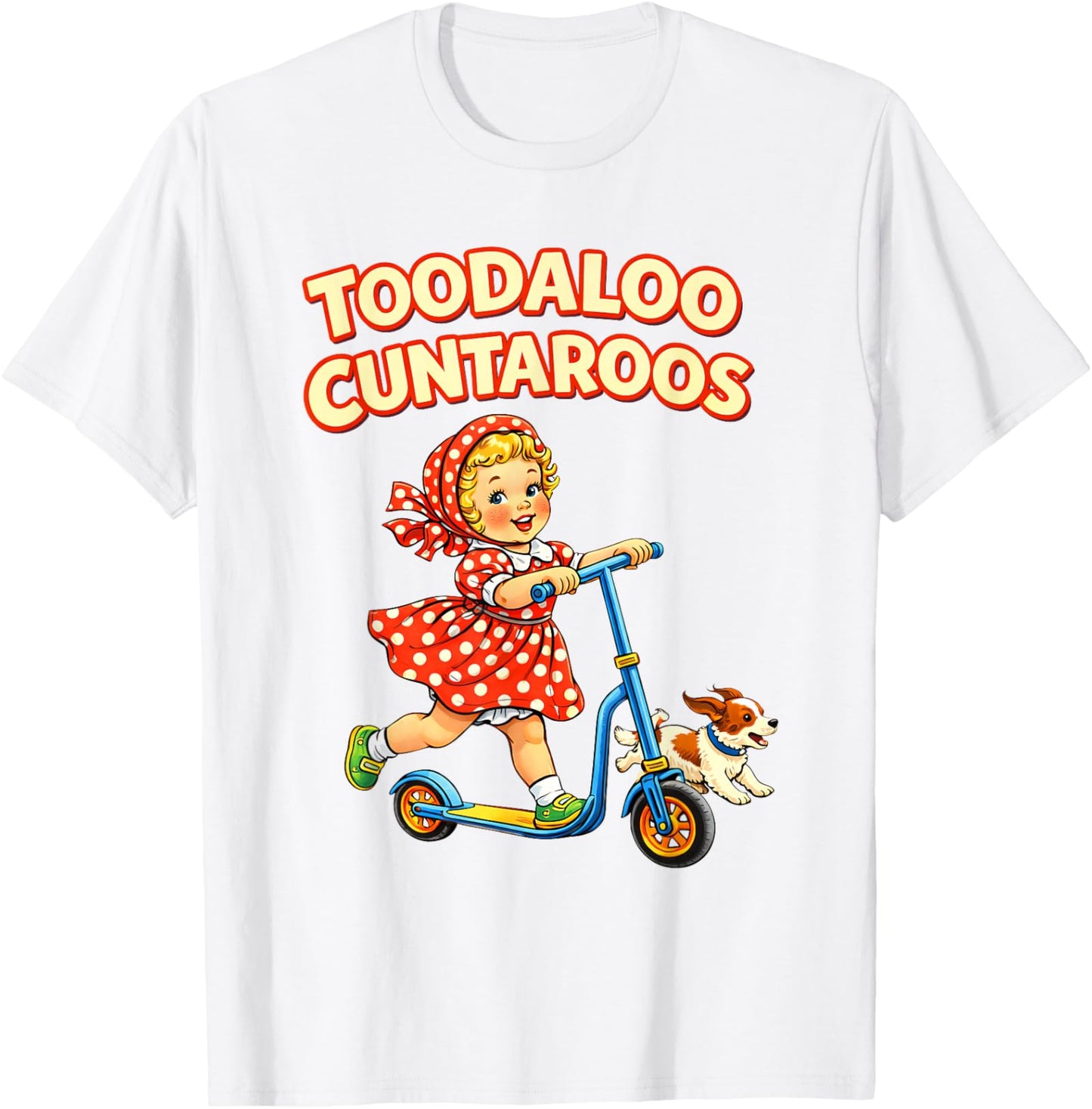 Toodaloo Cuntaroos Funny Retro Goodbye Humor Unisex T-Shirt