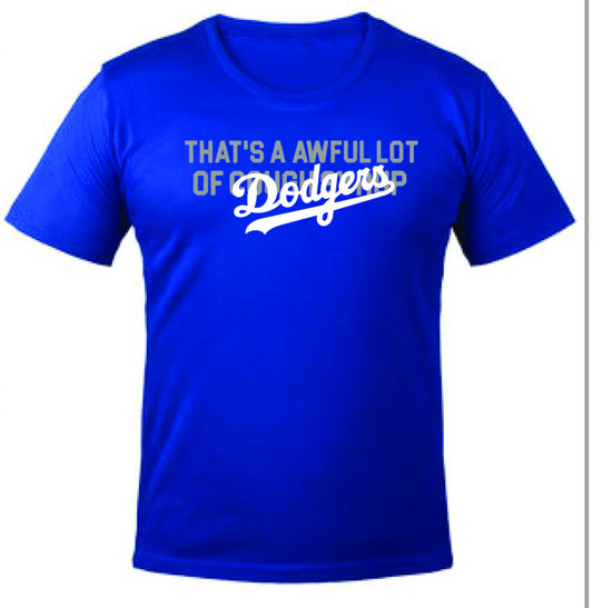 Los Angeles Dodgers That's A Awful Lot Of DODGERS T-Shirts - All Colors and Sizes