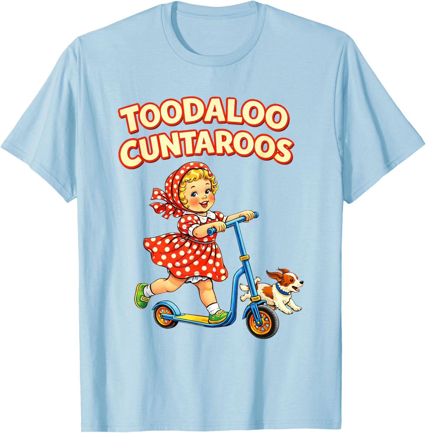 Toodaloo Cuntaroos Funny Retro Goodbye Humor Unisex T-Shirt