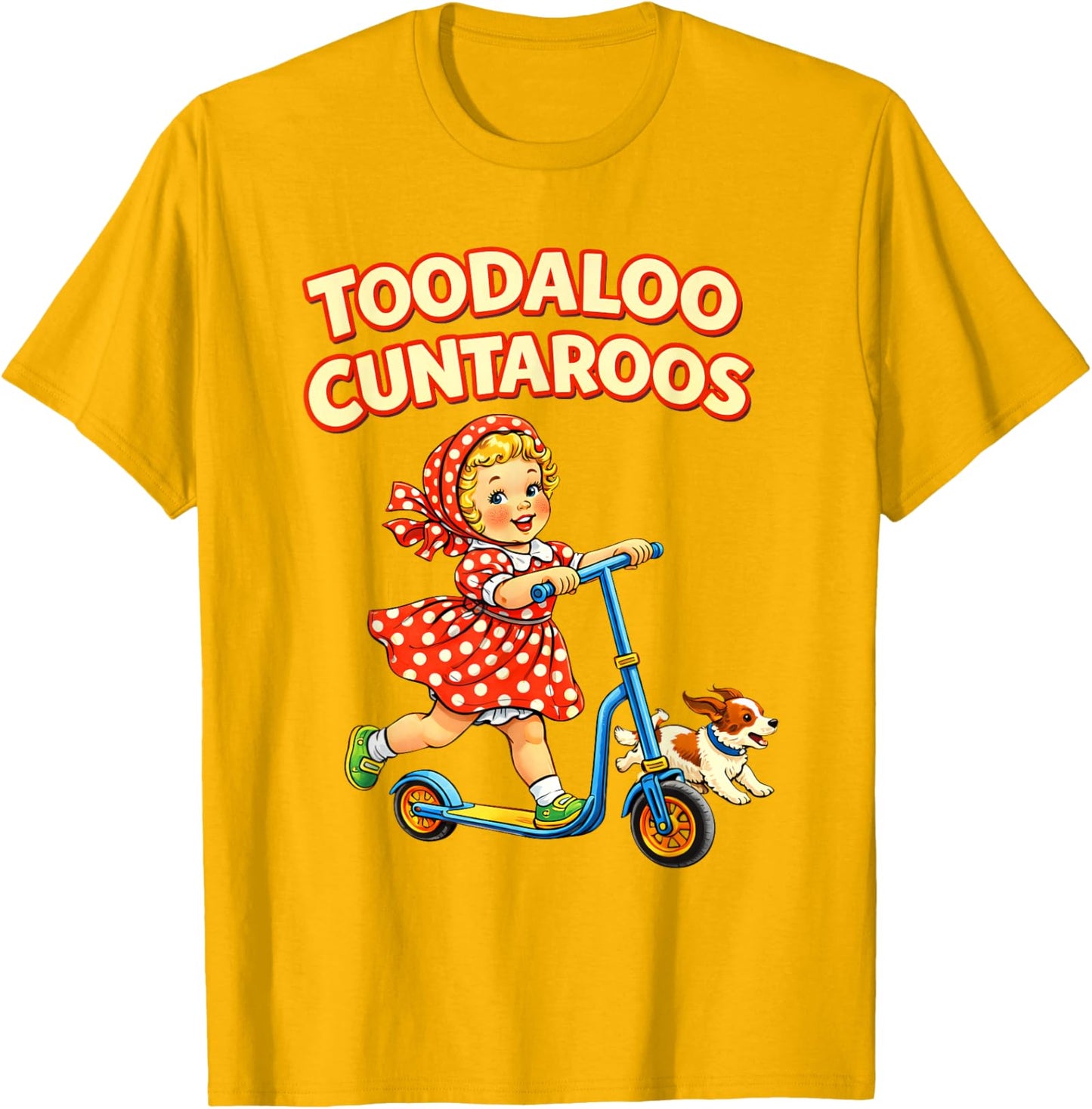 Toodaloo Cuntaroos Funny Retro Goodbye Humor Unisex T-Shirt