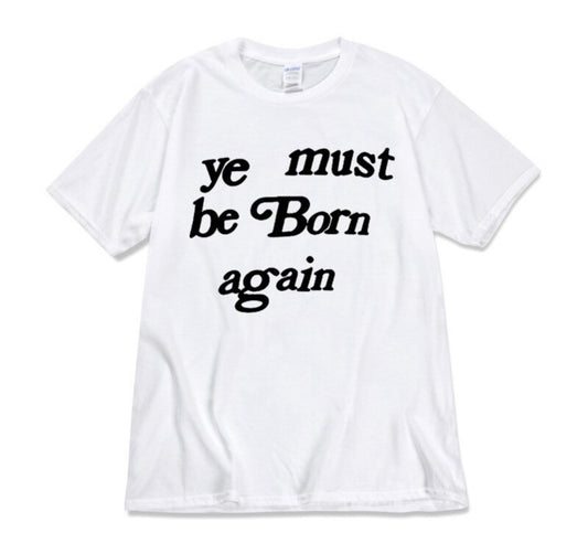 Kanye West Ye Must Be Born Again Merch T shirt