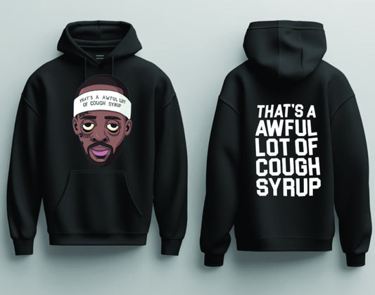 That's An Awful Lot of Cough Syrup Hoodie 2025 S-5XL