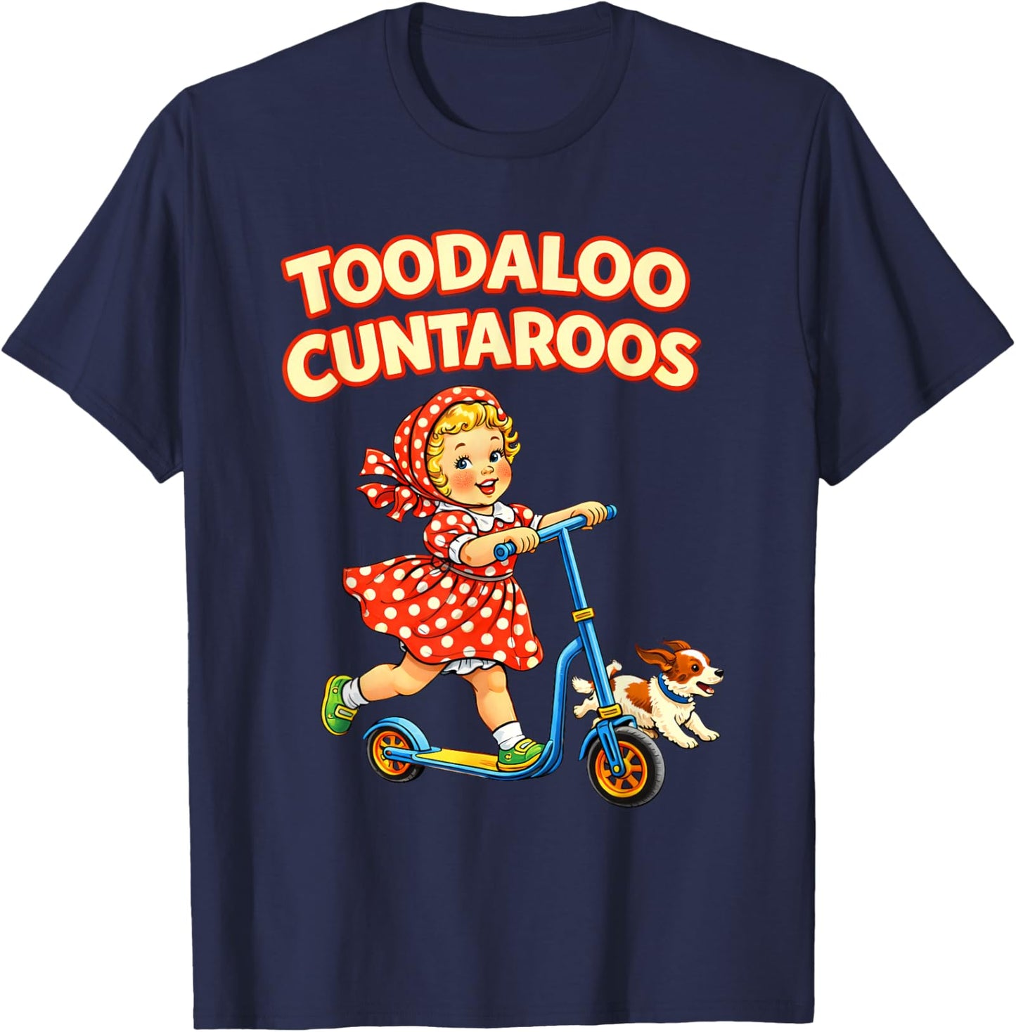 Toodaloo Cuntaroos Funny Retro Goodbye Humor Unisex T-Shirt