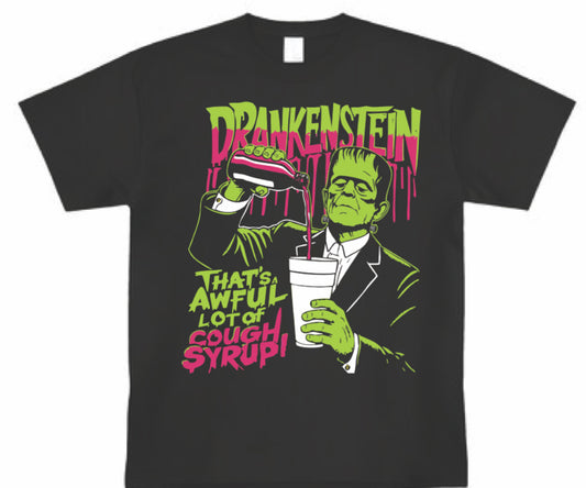 DRANKENSTEIN That's A Awful Lot Of Cough Syrup T-Shirts - All Colors and Sizes